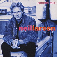 ニール・ラーセン「 スム－ズ・ト－ク」