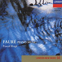 パスカル・ロジェ「 フォーレ：ピアノ作品集」