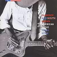 クラレンス“ゲイトマウス”ブラウン「 アメリカン・ミュージック、テキサス・スタイル」