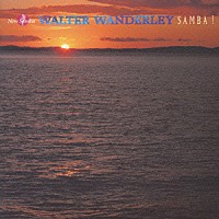 ワルター・ワンダレイ「 サンバ！」