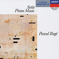 パスカル・ロジェ「 サティ：ピアノ曲集（諧謔の時代）」