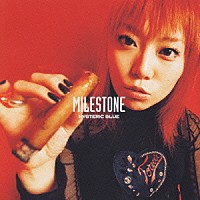 Ｈｙｓｔｅｒｉｃ　Ｂｌｕｅ「 ＭＩＬＥＳＴＯＮＥ」