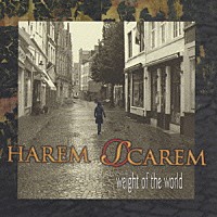 ハーレム・スキャーレム「 ウェイト・オヴ・ザ・ワールド」