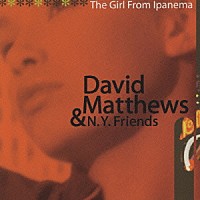 デヴィッド・マシューズ＆ニューヨーク・フレンズ「 イパネマの娘」
