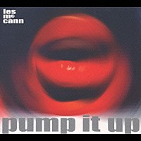 レス・マッキャン「 ポンプ・イット・アップ」