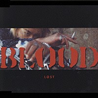 ＢＬＯＯＤ「 ＬＯＳＴ」