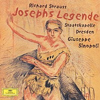 ジュゼッペ・シノーポリ「 Ｒ．シュトラウス：バレエ「ヨゼフの伝説」全曲」