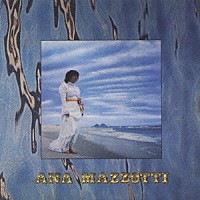 アナ・マゾッティ「 ＡＮＡ　ＭＡＺＺＯＴＴＩ」