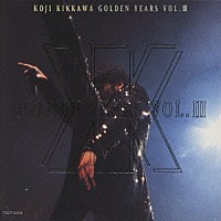 吉川晃司「 ＧＯＬＤＥＮ　ＹＥＡＲＳ　Ｖｏｌ．３」