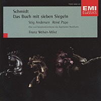 フランツ・ウェルザー＝メスト「 フランツ・シュミット：”７つの封印の書”」