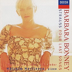 バーバラ・ボニー マルコム・マルティノー「４つの最後の歌～Ｒ．シュトラウス：歌曲集」