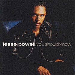 ジェシー・パウエル「ユ－・シュド・ノウ」
