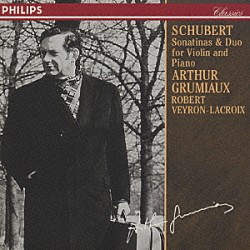 アルテュール・グリュミオー ロベール・ヴェイロン＝ラクロワ「シュ－ベルト：ソラチネ、二重奏曲」