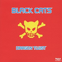 ＢＬＡＣＫ　ＣＡＴＳ「ドラゴンツイスト」