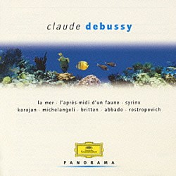 （オムニバス） ヘルベルト・フォン・カラヤン アルトゥーロ・ベネデッティ・ミケランジェリ「ドビュッシー　海／牧神の午後への前奏曲／夜想曲　他」