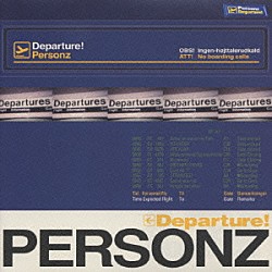 ＰＥＲＳＯＮＺ「ディパーチュア！」