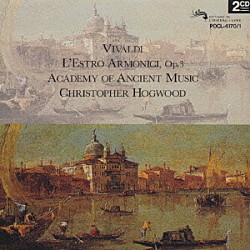 クリストファー・ホグウッド エンシェント室内管弦楽団「ヴィヴァルディ：協奏曲集「調和の幻想」」