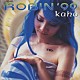 Ｋａｈｏ「ＲＯＢＩＮ’９９」