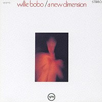 ウィリー・ボボ「 ア・ニュ－・ディメンション」