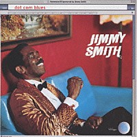 ジミー・スミス「 ドット・コム・ブル－ス」