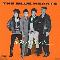 ザ・ブルーハーツ「 キスしてほしい／チェインギャング」