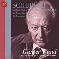 ギュンター・ヴァント「 シューベルト：交響曲第５番・第６番・「未完成」「ザ・グレイト」」