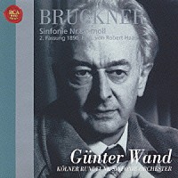 ギュンター・ヴァント「 ブルックナー：交響曲第８番ハ短調［ハース版］」