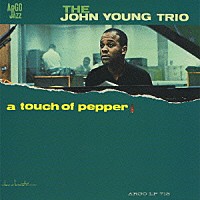 ジョン・ヤング「 ア・タッチ・オブ・ペッパー」