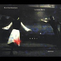 キム・カシュカシアン「 ベリオ：ヴォーチ」