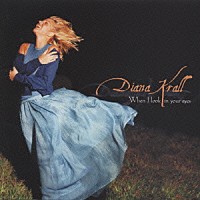 ダイアナ・クラール「 ホエン・アイ・ルック・イン・ユア・ウイズ」