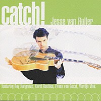 ジェシ・ヴァン・ルーラー「 ＣＡＴＣＨ！」