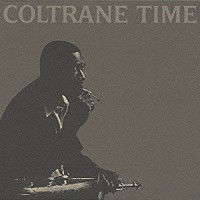 ジョン・コルトレーン「 コルトレーン・タイム」