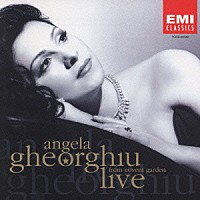 アンジェラ・ゲオルギュー「 コヴェント・ガーデン　Ｌｉｖｅリサイタル」