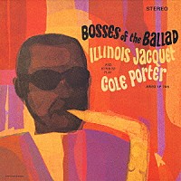 イリノイ・ジャケー「 ボス・オブ・ザ・バラード～プレイズ・コール・ポーター」