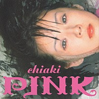 ｃｈｉａｋｉ「 ＰＩＮＫ」