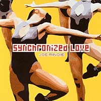 ジョー・リノイエ「 シンクロナイズド・ラヴ」