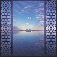 （オムニバス）「 ＯＦＦ（オフ）～ヴォーカル・ノクターン」