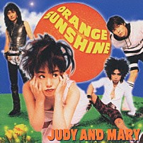 ＪＵＤＹ　ＡＮＤ　ＭＡＲＹ 「Ｏｒａｎｇｅ　Ｓｕｎｓｈｉｎｅ」