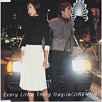 Ｅｖｅｒｙ　Ｌｉｔｔｌｅ　Ｔｈｉｎｇ 「ｆｒａｇｉｌｅ／ＪＩＲＥＮＭＡ」