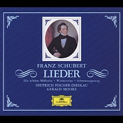 ディートリヒ・フィッシャー＝ディースカウ ジェラルド・ムーア「シュ－ベルト：三大歌曲集」