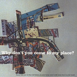 ＳＢＫ「Ｗｈｙ　ｄｏｎ’ｔ　ｙｏｕ　ｃｏｍｅ　ｔｏ　ｍｙ　ｐｌａｃｅ？」