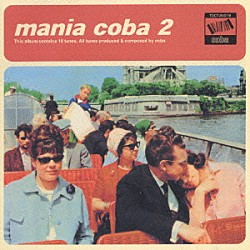 ｃｏｂａ「Ｍａｎｉａ　Ｃｏｂａ　２」