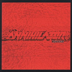 アナイアレイター「リメインズ」