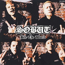 ＳＯＢＵＴ「ＢＩＴＥ　ＴＨＥ　ＷＯＲＬＤ」