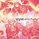 ｗｙｓｅ「Ｐｅｒｆｕｍｅ」