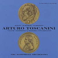 アルトゥーロ・トスカニーニ「 Ｊ・ハイドン　交響曲第９４番「驚愕」・第１０１番「時計」・協奏交響曲」