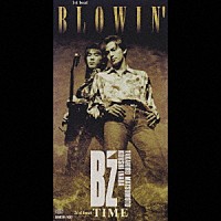 Ｂ’ｚ「 ＢＬＯＷＩＮ’／ＴＩＭＥ」