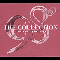 ９８°「 ザ・コレクション　～ベスト・オブ・９８°」