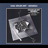 セシル・テイラー「 アキサキラ」