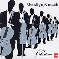 ベルリン・フィルハーモニー１２チェリステン「 ム－ンライト・セレナ－デ」